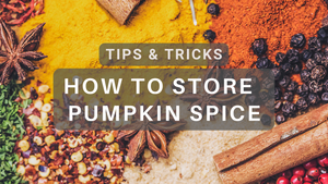 Storing Pumpkin Spice: Best Practices for Flavor Preservation